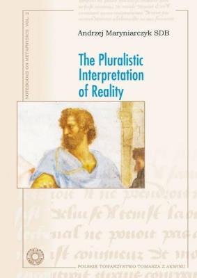 The Pluralistic Interpretation of Reality. Autor: Andrzej Maryniarczyk SDB. SmakLiter.pl Okładka książki The Pluralistic Interpretation of Reality