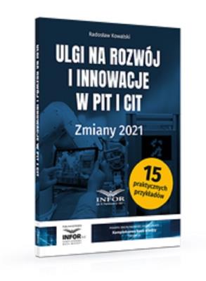 Okładka książki Ulgi na rozwój i innowacje w PIT i CIT Zmiany 2021