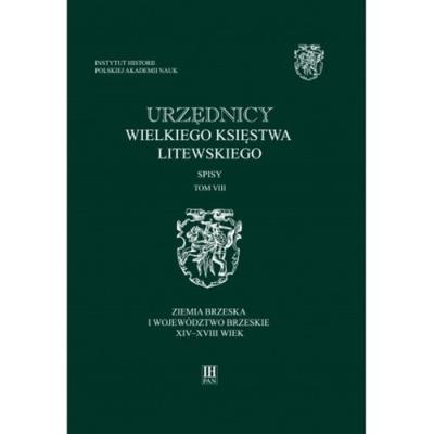 Urzędnicy Wielkiego Księstwa Litewskiego Tom 8 Spisy. Wydawca: Instytut Sztuki PAN. SmakLiter.pl Opakowanie Urzędnicy Wielkiego Księstwa Litewskiego Tom 8 Spisy