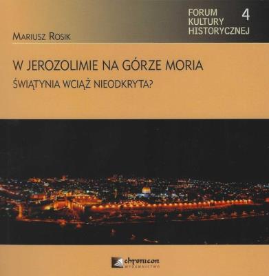 W Jerozolimie na górze Moria. Autor: Rosik Mariusz. SmakLiter.pl Okładka książki W Jerozolimie na górze Moria