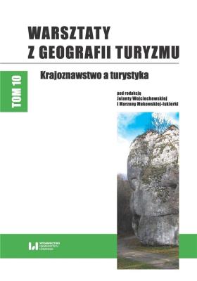 Warsztaty z Geografii Turyzmu Tom 10. Autor: red. Marzena Makowska-Iskierka, Wojciechowska Jolanta. SmakLiter.pl Okładka książki Warsztaty z Geografii Turyzmu Tom 10