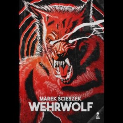 Wehrwolf. Autor: ŚCIESZEK MAREK. SmakLiter.pl Okładka książki Wehrwolf