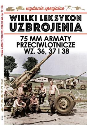 Wielki Leksykon Uzbrojenia Wydanie Specjalne 08/2020 Armaty przeciwlotnicze. Autor: Korbal Jędrzej. SmakLiter.pl Okładka książki Wielki Leksykon Uzbrojenia Wydanie Specjalne 08/2020 Armaty przeciwlotnicze