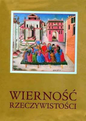 Wierność Rzeczywistości. Autor:   Praca zbiorowa. SmakLiter.pl Okładka książki Wierność Rzeczywistości