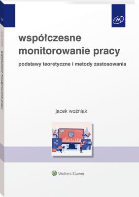 Współczesne monitorowanie pracy. Autor: Jacek Woźniak. SmakLiter.pl Okładka książki Współczesne monitorowanie pracy