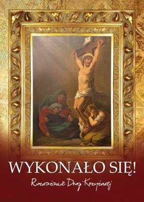 Okładka książki Wykonało się. Rozważania drogi krzyżowej