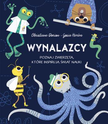 Okładka książki Wynalazcy. Poznaj zwierzęta, które inspirują świat nauki