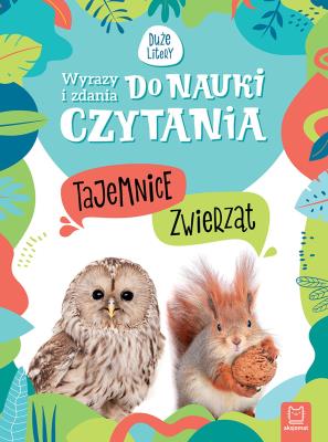 Okładka książki Wyrazy i zdania do nauki czytania. Tajemnice przyrody. Tajemnice zwierząt