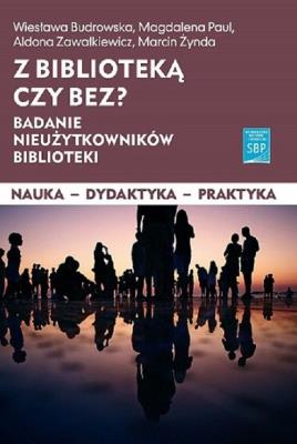 Z biblioteką czy bez?. Autor:   Praca zbiorowa. SmakLiter.pl Okładka książki Z biblioteką czy bez?