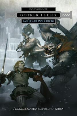 Okładka książki Zabójca Krasnoludów. Przygody Gotreka i Felixa