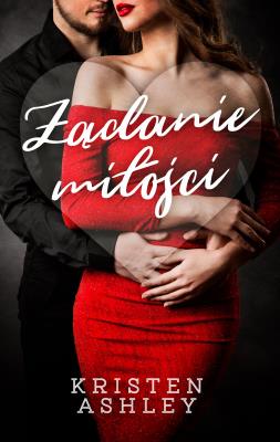 Żądanie miłości. Autor: Kristen Ashley. SmakLiter.pl Okładka książki Żądanie miłości