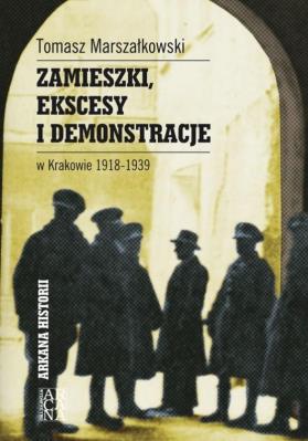 Okładka książki Zamieszki, ekscesy i demonstracje w.. 1918-1939