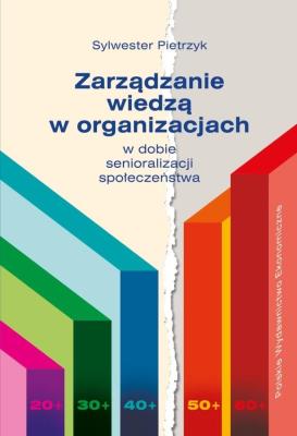 Zarządzanie wiedzą w organizacjach w dobie.... Autor: Sylwester Pietrzyk. SmakLiter.pl Okładka książki Zarządzanie wiedzą w organizacjach w dobie...