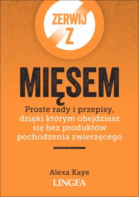 Zerwij z mięsem. Autor: Kaye Alexa. SmakLiter.pl Okładka książki Zerwij z mięsem
