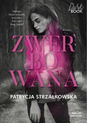 Zwerbowana. Autor: PATRYCJA STRZAŁKOWSKA. SmakLiter.pl Okładka książki Zwerbowana