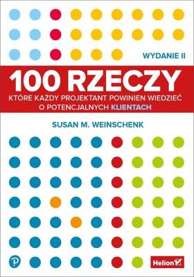 Okładka książki 100 rzeczy, które każdy projektant powinien wiedzieć o potencjalnych klientach. Wydanie II