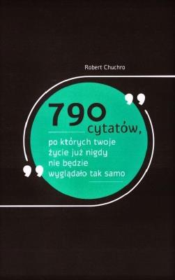 Okładka książki 790 cytatów, po których twoje życie już nigdy...