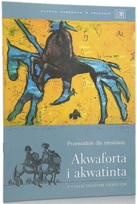Okładka książki Akwaforta i akwatinta. Przewodnik dla dzieci