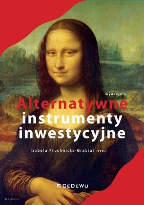 Alternatywne instrumenty inwestycyjne. Autor: Izabela Pruchnicka-Grabias (red.). SmakLiter.pl Okładka książki Alternatywne instrumenty inwestycyjne