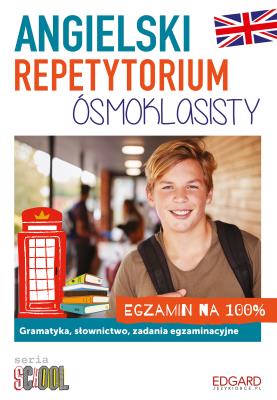 Angielski. Repetytorium ósmoklasisty. Egzamin na 100%. Autor: Marcin Frankiewicz. SmakLiter.pl Okładka książki Angielski. Repetytorium ósmoklasisty. Egzamin na 100%