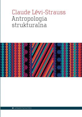 Antropologia strukturalna. Autor: Levi-Strauss Claude. SmakLiter.pl Okładka książki Antropologia strukturalna