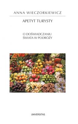 Apetyt turysty.. Autor: Wieczorkiewicz Anna. SmakLiter.pl Okładka książki Apetyt turysty.