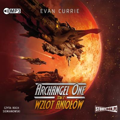 Archangel One T.2 Wzlot Aniołów audiobook. Autor: Evan Currie. SmakLiter.pl Okładka książki Archangel One T.2 Wzlot Aniołów audiobook