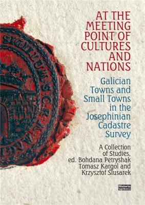 At the Meeting Point of Cultures and Nations. Autor: red. Tomasz Kargol, Bogdana Petryszak. SmakLiter.pl Okładka książki At the Meeting Point of Cultures and Nations