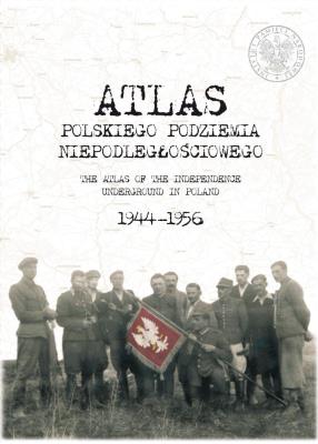 Okładka książki Atlas polskiego podziemia niepodległościowego 1944-1956 wyd. 2