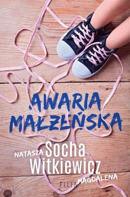 Awaria małżeńska wyd. 2. Autor: Natasza Socha, Witkiewicz Magdalena. SmakLiter.pl Okładka książki Awaria małżeńska wyd. 2