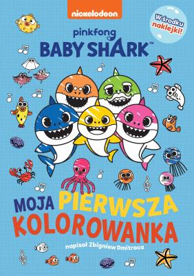 Baby Shark. Moja pierwsza kolorowanka. Autor: Dmitroca Zbigniew. SmakLiter.pl Okładka książki Baby Shark. Moja pierwsza kolorowanka