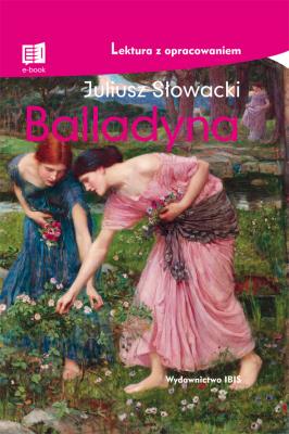 Balladyna. Lektura z opracowaniem. Autor: Juliusz Słowacki. SmakLiter.pl Okładka książki Balladyna. Lektura z opracowaniem