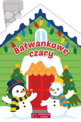 Bałwankowe czary. Autor: Basia Szymanek, Natalia Berlik. SmakLiter.pl Okładka książki Bałwankowe czary