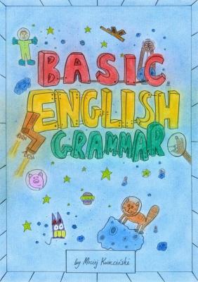 Basic English Grammar. Autor: Maciej Kwieciński. SmakLiter.pl Okładka książki Basic English Grammar