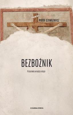 Bezbożnik. Autor: Piotr Szumlewicz. SmakLiter.pl Okładka książki Bezbożnik