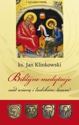 Okładka książki Biblijne medytacje nad wiarą i ludzkim losem