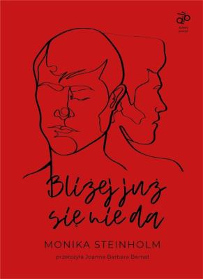 Bliżej już się nie da. Autor: Monika Steinholm. SmakLiter.pl Okładka książki Bliżej już się nie da