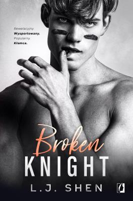 Broken Knight. All Saints High. Tom 2. Autor: L.J. Shen. SmakLiter.pl Okładka książki Broken Knight. All Saints High. Tom 2