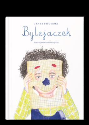 Bylejaczek. Autor: Ficowski Jerzy. SmakLiter.pl Okładka książki Bylejaczek