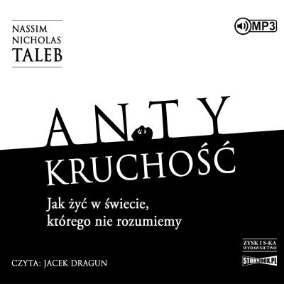 CD MP3 Antykruchość. Jak żyć w świecie, którego nie rozumiemy. Autor: Nassim Nicholas Taleb. SmakLiter.pl Okładka książki CD MP3 Antykruchość. Jak żyć w świecie, którego nie rozumiemy