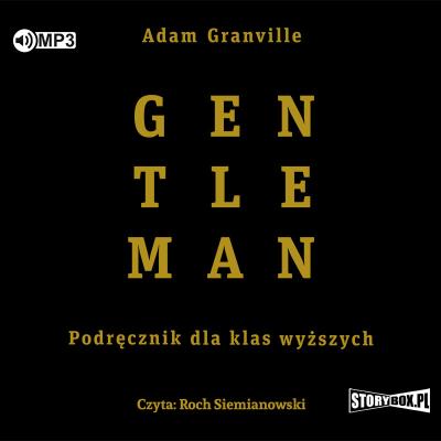CD MP3 Gentleman. Podręcznik dla klas wyższych. Autor: Granville Adam. SmakLiter.pl Okładka książki CD MP3 Gentleman. Podręcznik dla klas wyższych