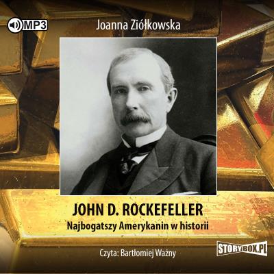 CD MP3 John D. Rockefeller. Najbogatszy Amerykanin w historii. Autor: Joanna Ziółkowska. SmakLiter.pl Okładka książki CD MP3 John D. Rockefeller. Najbogatszy Amerykanin w historii