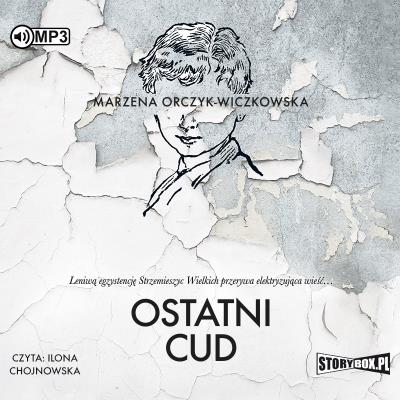 CD MP3 Ostatni cud. Autor: Marzena Orczyk-Wiczkowska. SmakLiter.pl Okładka książki CD MP3 Ostatni cud