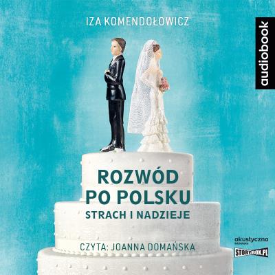 CD MP3 Rozwód po polsku. Strach i nadzieje. Autor: Komendołowicz Iza. SmakLiter.pl Okładka książki CD MP3 Rozwód po polsku. Strach i nadzieje