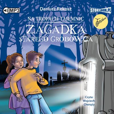 CD MP3 Zagadka starego grobowca. Na tropach tajemnic. Tom 2. Autor: Rekosz Dariusz. SmakLiter.pl Okładka książki CD MP3 Zagadka starego grobowca. Na tropach tajemnic. Tom 2