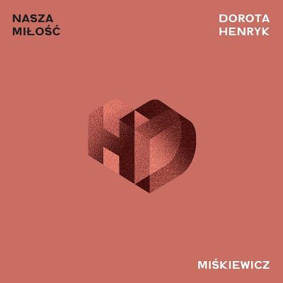 CD Nasza Miłość Dorota Miśkiewicz i Henryk Miśkiewicz. Autor: Dorota Miśkiewicz, Henryk Miśkiewicz. SmakLiter.pl Okładka książki CD Nasza Miłość Dorota Miśkiewicz i Henryk Miśkiewicz
