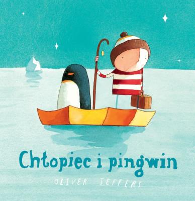Chłopiec i pingwin. Autor: Oliver Jeffers. SmakLiter.pl Okładka książki Chłopiec i pingwin