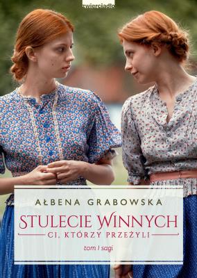 Ci, którzy przeżyli. Stulecie Winnych. Tom 1 (okładka filmowa). Autor: Ałbena Grabowska. SmakLiter.pl Okładka książki Ci, którzy przeżyli. Stulecie Winnych. Tom 1 (okładka filmowa)