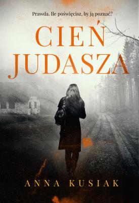 Cień Judasza. Autor: Kusiak Joanna. SmakLiter.pl Okładka książki Cień Judasza