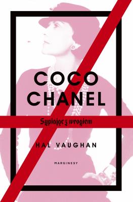 Coco Chanel Sypiając z wrogiem. Autor: Hal Vaughan. SmakLiter.pl Okładka książki Coco Chanel Sypiając z wrogiem